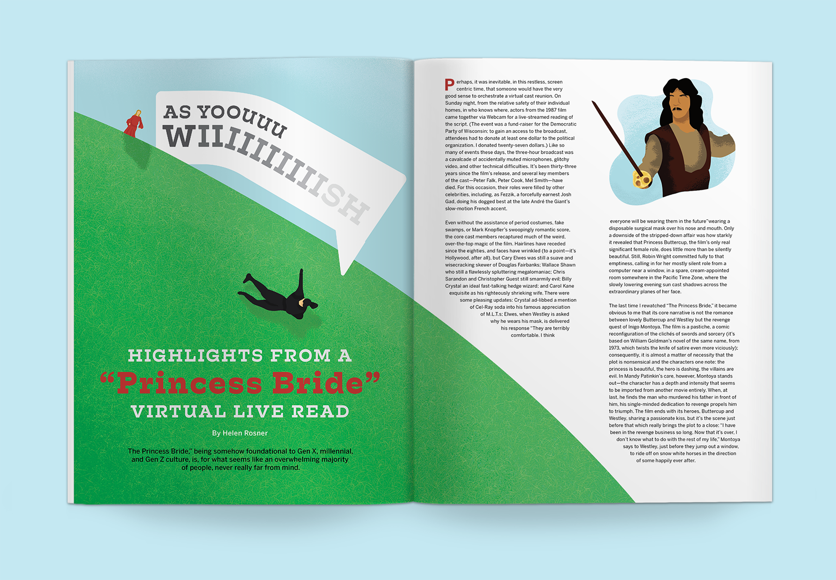 Mockup of a magazine spread, the article title is 'Highlights from a Princess Bride virtual live read by Helen Rosner'. The article features a large illustration of the character Wesley rolling down a hill with a text bubble 'AS YOUU WIIIIISH' above him, the character Buttercup is in the background. Article also feautres a spot illustration of Inigo Montoya holding a sword.